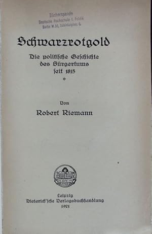 Imagen del vendedor de Schwarzrotgold : die politische Geschichte des Brgertums seit 1815. a la venta por Antiquariat Bookfarm