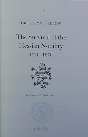 Bild des Verkufers fr The survival of the Hessian nobility, 1770-1870. zum Verkauf von Antiquariat Bookfarm