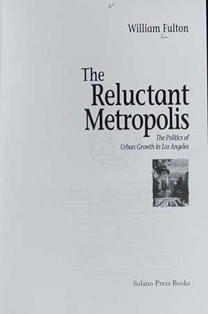 Seller image for The reluctant metropolis : the politics of urban growth in Los Angeles. for sale by Antiquariat Bookfarm