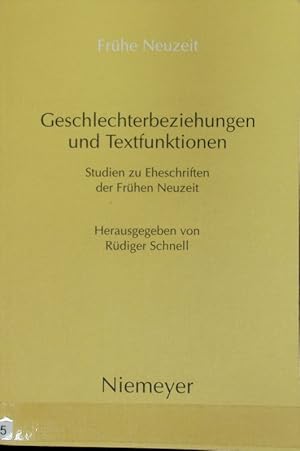 Bild des Verkufers fr Geschlechterbeziehungen und Textfunktionen : Studien zu Eheschriften der frhen Neuzeit. Frhe Neuzeit ; 40. zum Verkauf von Antiquariat Bookfarm