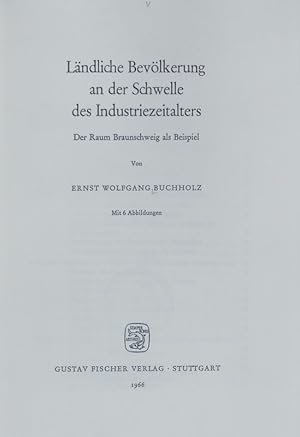 Bild des Verkufers fr Lndliche Bevlkerung an der Schwelle des Industriezeitalters : der Raum Braunschweig als Beispiel. Quellen und Forschungen zur Agrargeschichte ; 11. zum Verkauf von Antiquariat Bookfarm