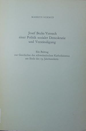 Bild des Verkufers fr Josef Becks Versuch einer Politik sozialer Demokratie und Verstndigung. zum Verkauf von Antiquariat Bookfarm