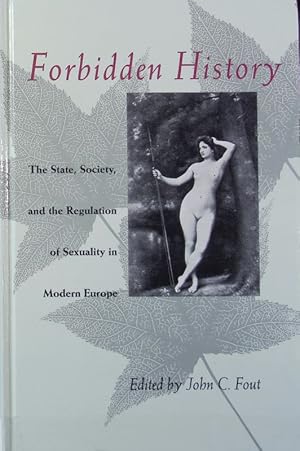 Bild des Verkufers fr Forbidden history : the state, society, and the regulation of sexuality in modern Europe ; essays from the 'Journal of the history of sexuality'. zum Verkauf von Antiquariat Bookfarm