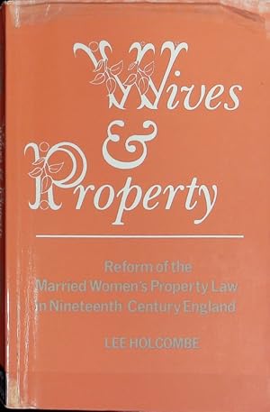 Immagine del venditore per Wives and property : reform of the married women's property law in nineteenth century England. venduto da Antiquariat Bookfarm