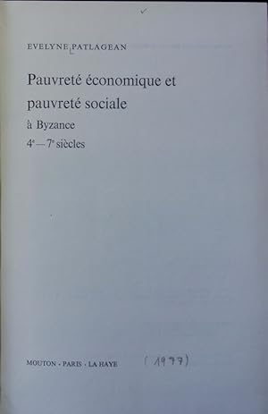 Seller image for Pauvret conomique et pauvret sociale  Byzance : 4e - 7e sicles. Civilisations et socits ; 48. for sale by Antiquariat Bookfarm