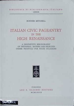 Bild des Verkufers fr Italian civic Pageantry in the high Renaissance. Biblioteca di bibliografia italiana ; 89. zum Verkauf von Antiquariat Bookfarm