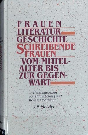 Frauen, Literatur, Geschichte : schreibende Frauen vom Mittelalter bis zur Gegenwart.