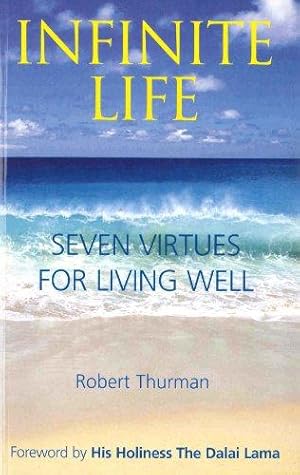 Bild des Verkufers fr Infinite Life: Seven Virtues for Living Well zum Verkauf von WeBuyBooks