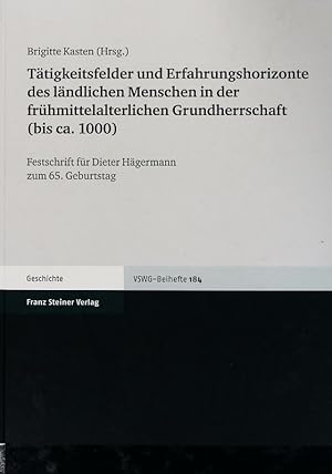 Bild des Verkufers fr Ttigkeitsfelder und Erfahrungshorizonte des lndlichen Menschen in der frhmittelalterlichen Grundherrschaft : (bis ca. 1000) ; Festschrift fr Dieter Hgermann zum 65. Geburtstag. Vierteljahrschrift fr Sozial- und Wirtschaftsgeschichte. zum Verkauf von Antiquariat Bookfarm