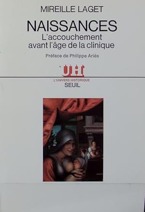 Image du vendeur pour Naissances : l'accouchement avant l'ge de la clinique. L' Univers historique. mis en vente par Antiquariat Bookfarm