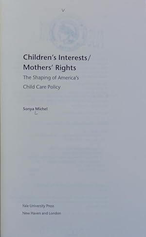 Bild des Verkufers fr Children's interests - mothers' rights : the shaping of America's child care policy. zum Verkauf von Antiquariat Bookfarm