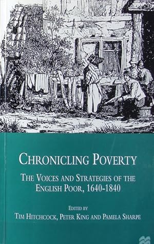 Bild des Verkufers fr Chronicling poverty : the voices and strategies of the English poor, 1640 - 1840. zum Verkauf von Antiquariat Bookfarm