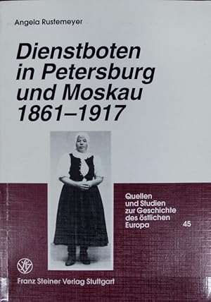 Bild des Verkufers fr Dienstboten in Petersburg und Moskau 1861 - 1917 : Hintergrund, Alltag, soziale Rolle. Quellen und Studien zur Geschichte des stlichen Europa ; 45. zum Verkauf von Antiquariat Bookfarm