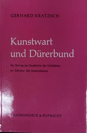Bild des Verkufers fr Kunstwart und Drerbund : ein Beitrag zur Geschichte der Gebildeten im Zeitalter des Imperialismus. zum Verkauf von Antiquariat Bookfarm