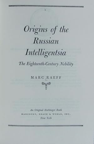 Origins of the Russian intelligentsia : the eighteenth-century nobility. A Harvest/HBJ Book.