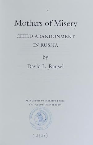 Bild des Verkufers fr Mothers of misery : child abandonment in Russia. zum Verkauf von Antiquariat Bookfarm
