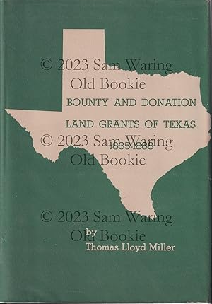 Image du vendeur pour Bounty and donation land grants of Texas 1835-1888 mis en vente par Old Bookie