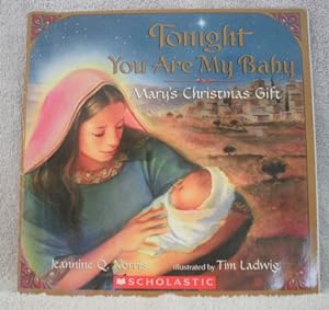 Seller image for Tonight You Are My Baby Mary's Christmas Gift for sale by Reliant Bookstore
