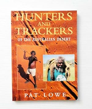 Bild des Verkufers fr Hunters and Trackers of the Australian Desert zum Verkauf von Adelaide Booksellers