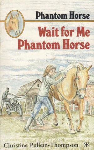 Immagine del venditore per WAIT FOR ME PHANTOM HORSE venduto da Black Stump Books And Collectables