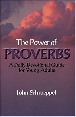 Seller image for The Power of Proverbs: A Daily Devotional Guide for Young Adults for sale by Reliant Bookstore