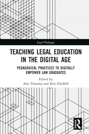 Imagen del vendedor de Teaching Legal Education in the Digital Age : Pedagogical Practices to Digitally Empower Law Graduates a la venta por GreatBookPrices