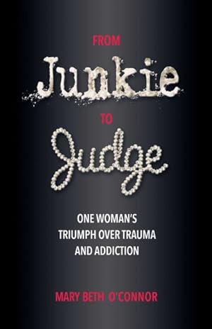 Immagine del venditore per From Junkie to Judge : One Woman's Triumph over Trauma and Addiction venduto da GreatBookPrices