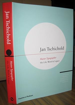 Seller image for Jan Tschichold - Master typographer. His life, work & legacy. - for sale by Antiquariat Carl Wegner