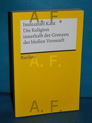 Bild des Verkufers fr Die Religion innerhalb der Grenzen der bloen Vernunft. Hrsg. von Rudolf Malter / Reclams Universal-Bibliothek Nr. 1231 zum Verkauf von Antiquarische Fundgrube e.U.