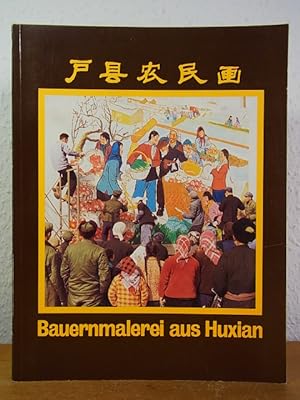 Seller image for Bauernmalerei aus Huxian. Ausstellung Kunstverein Mnchen, 08.03. - 22.04.1979 [u.a.] for sale by Antiquariat Weber