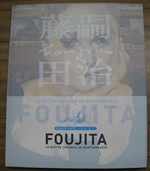 Seller image for Foujita - Le maitre japonais de Montparnasse. - Catalogue de l' exposition 2004. for sale by Antiquariat Carl Wegner