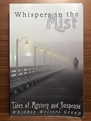 Imagen del vendedor de Whispers in the Mist - Mystery and Suspense Short Stories By 15 Whidbey Writers a la venta por Rosario Beach Rare Books