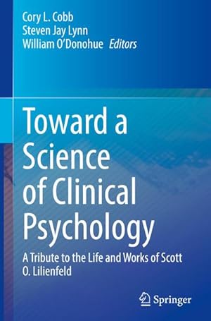 Bild des Verk�ufers f�r Toward a Science of Clinical Psychology : A Tribute to the Life and Works of Scott O. Lilienfeld zum Verkauf von AHA-BUCH GmbH