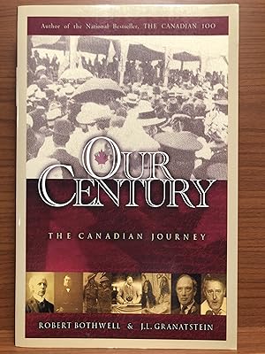 Seller image for Our Century: The Canadian Journey in the Twentieth Century for sale by Rosario Beach Rare Books