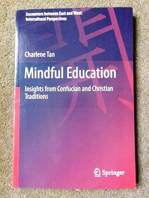 Bild des Verkufers fr Mindful Education: Insights from Confucian and Christian Traditions zum Verkauf von Lacey Books Ltd