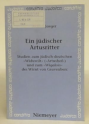 Bild des Verkufers fr Ein jdischer Artusritter. Studien zum jdisch-deutschen "Widuwilt" ("Artushof") und zum "Wigalois" des Wirnt von Gravenberc. zum Verkauf von Der Buchfreund