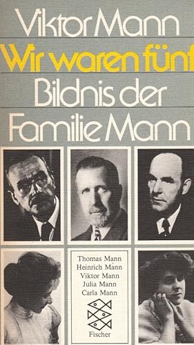 Wir waren fünf. Bildnis der Familie Mann.