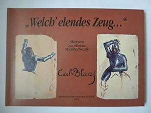 Seller image for "Welch' elendes Zeug ." : Carl von Blaas - Skizzen zu einem Meisterwerk , Katalog zur Ausstellung, 17. Mrz bis 28. Juni 1998, Heeresgeschichtliches Museum [Weltgeschichte im Arsenal]. for sale by Antiquariat Buchkauz