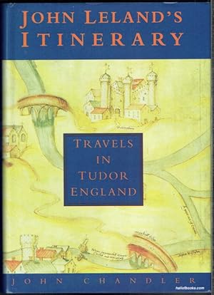 John Leland's Itinerary: Travels In Tudor England