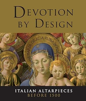 Nethersole, S: Devotion by Design: Italian Altarpieces Before 1500 (National Gallery London Publi...