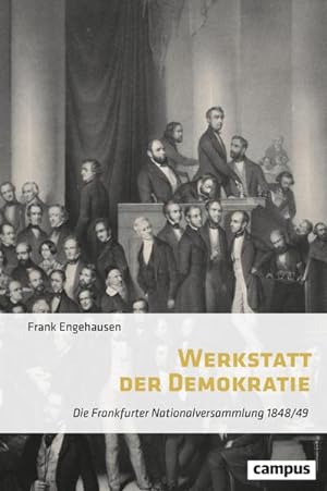 Bild des Verkufers fr Werkstatt der Demokratie : Die Frankfurter Nationalversammlung 1848/49 zum Verkauf von AHA-BUCH GmbH