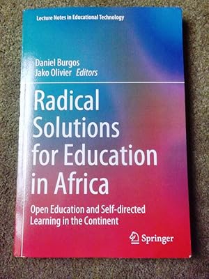 Radical Solutions for Education in Africa: Open Education and Self-directed Learning in the Conti...