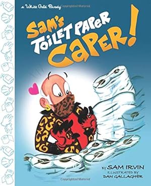 Seller image for Sam's Toilet Paper Caper!: A White Gold Parody for sale by WeBuyBooks