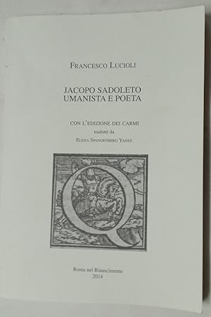 Bild des Verkufers fr Jacopo Sadoleto: Umanista e Poeta. Con l'Edizione dei Carmi. zum Verkauf von Plurabelle Books Ltd