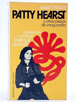 PATTY HEARST Y OTRAS PIEZAS DE VANGUARDIA (Mario Fratti) Bruguera, 1977. OFRT