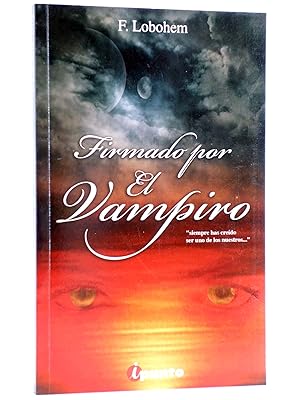 Imagen del vendedor de FIRMADO POR EL VAMPIRO (F. Lobohem) Ipunto, 2009. OFRT a la venta por Libros Fugitivos