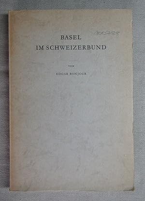 Image du vendeur pour Basel im Schweizerbund. Separatabdruck aus der Festschrift "Basel und die Eidgenossen". mis en vente par Antiquariat Hanfgarten
