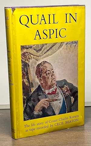 Seller image for Quail in Aspic _ The Life Story of Count Charles Korsetz for sale by San Francisco Book Company