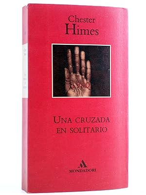 LITERATURA MONDADORI 38. UNA CRUZADA EN SOLITARIO (Chester Himes) Mondadori, 1995. OFRT