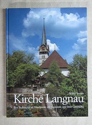Bild des Verkufers fr Kirche Langnau i.E. Ihre Bedeutung als Mittelpunkt der Gemeinde und ihrer Geschichte. zum Verkauf von Antiquariat Hanfgarten